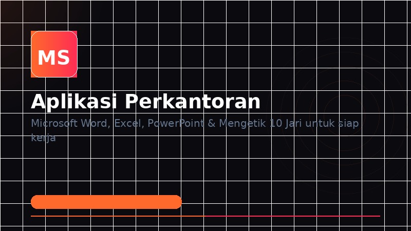 Kursus Aplikasi Perkantoran di Majalengka: Kuasai Microsoft Office dan Siap Kerja